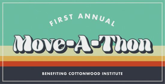 Move-A-Thon Benefiting Cottonwood Institute